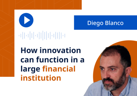 Diego Blanco: How innovation can function in a large financial institution