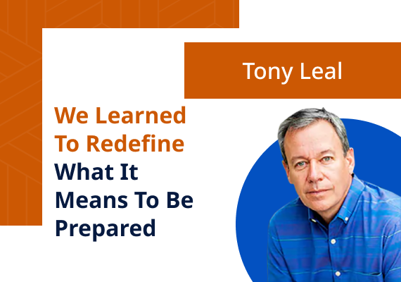 Tony Leal: We learned to redefine what it means to be prepared